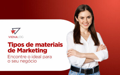 Tipos de Materiais de Marketing Ideais para o seu negócio