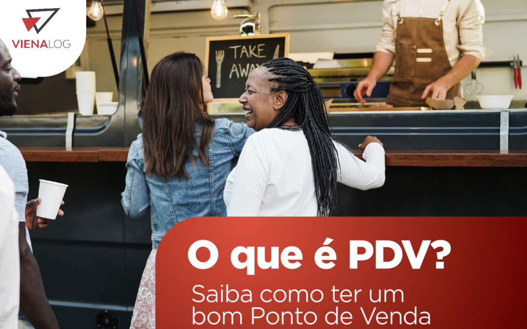 O que é PDV? Saiba como ter um bom Ponto de Venda